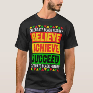 Black History Month Believe Achieve Succeed Africa T-Shirt