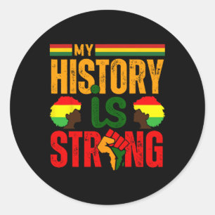 Black History Month Bhm My History Is Strong Melan Classic Round Sticker