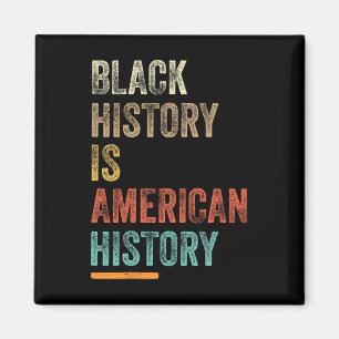 Black History Month - Black History Is American Hi Magnet