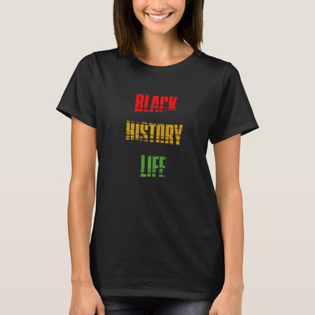 Black History Month Black History Life Premium_1 T-Shirt (Front)