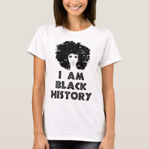 Black History Month Black Women I Am Black History T-Shirt