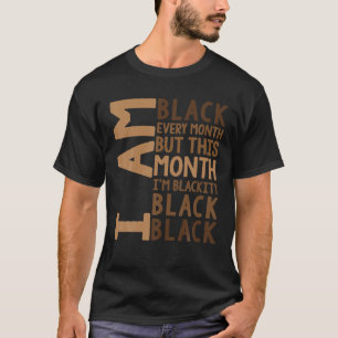 Black History Month Blackity Black Black Every Mon T-Shirt