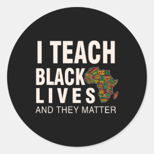 Black History Month Blm I Teach Black Lives And Th Classic Round Sticker