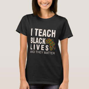 Black History Month Blm I Teach Black Lives And Th T-Shirt