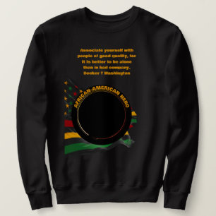 Black History Month BOOKER T WASHINGTON Quote Sweatshirt