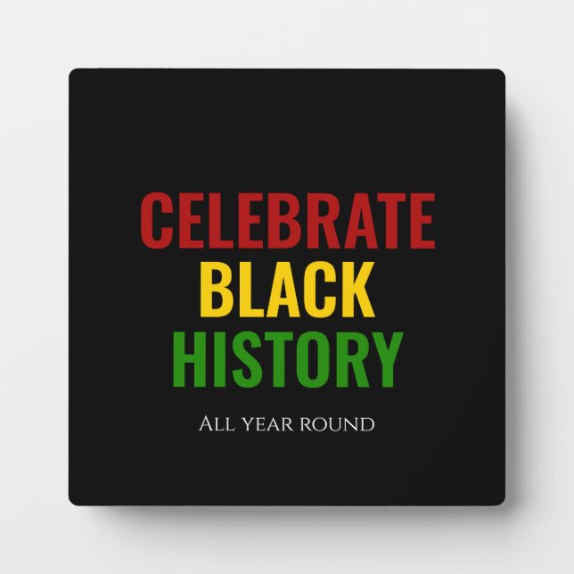 BLACK HISTORY MONTH Celebrate All Year Round Plaque (Front)
