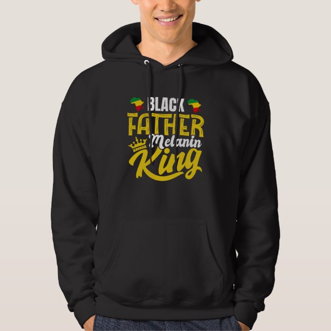 Black History Month Dad Black Father Melanin King Hoodie (Front)
