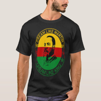 Black History Month Dream Like Martin Dream Like K T-Shirt
