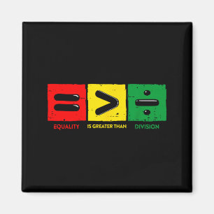 Black History Month Equality Is Greater Than Divis Magnet
