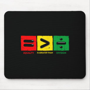 Black History Month Equality Is Greater Than Divis Mouse Pad