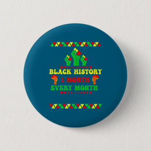 Black History Month Every Month  6 Cm Round Badge