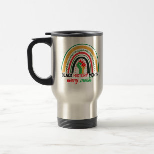 Black History Month Every Month Patriotic African  Travel Mug