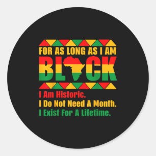 Black history month for as long as am black pride classic round sticker