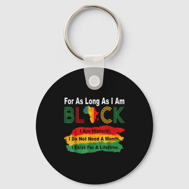 Black history month for as long as am black pride key ring (Front)