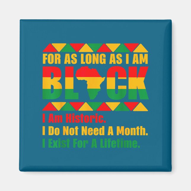 Black history month for as long as am black pride magnet (Front)