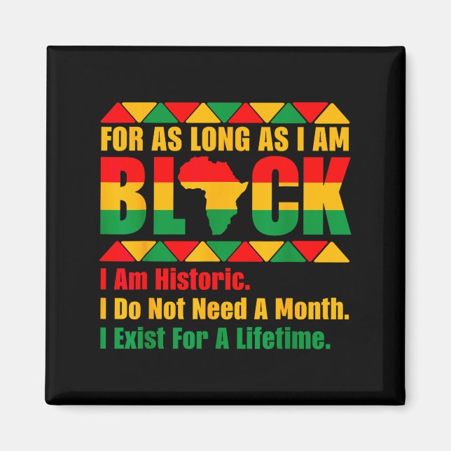 Black history month for as long as am black pride magnet (Front)