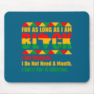 Black history month for as long as am black pride mouse pad