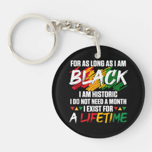 Black History Month For as long as I am Black I am Key Ring