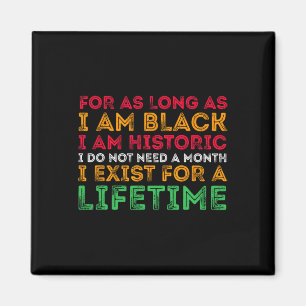 Black History Month For As Long As I Am Black I Am Magnet