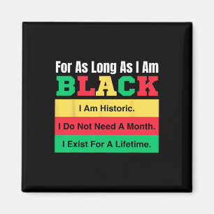 Black History Month For As Long As I Am Black Prid Magnet