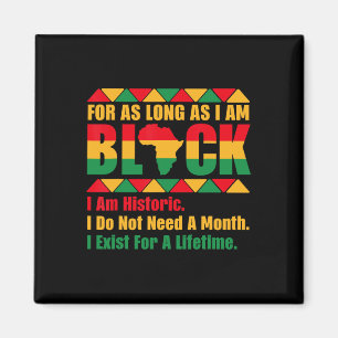 Black History Month For As Long As I Am Black Prid Magnet