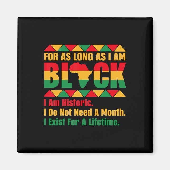 Black History Month For As Long As I Am Black Prid Magnet (Front)
