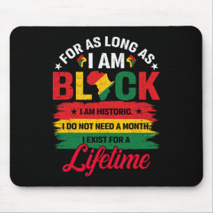 Black History Month For As Long As I Am Black Prid Mouse Pad
