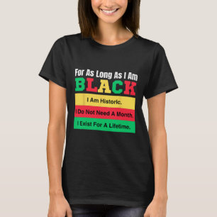 Black History Month For As Long As I Am Black Prid T-Shirt