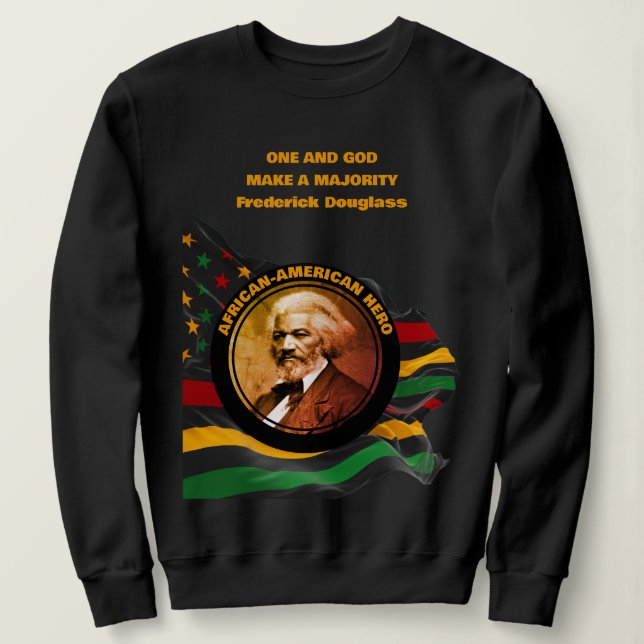 Black History Month FREDERICK DOUGLASS Quote Sweatshirt (Design Front)