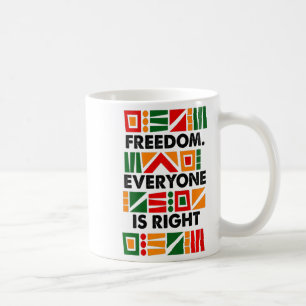 Black History Month Freedom Everyone Is Right Prem Coffee Mug