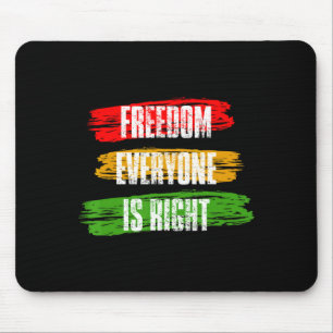 Black History Month Freedom Everyone Is Right Prem Mouse Pad