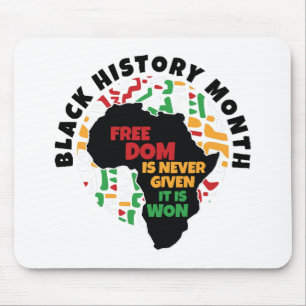 Black History Month Freedom is never given, it is Mouse Pad