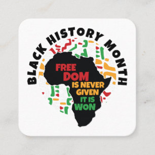 Black History Month Freedom is never given, it is Square Business Card