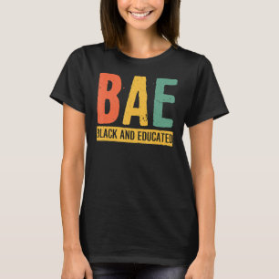 Black History Month Gifts Black Pride BAE Black An T-Shirt