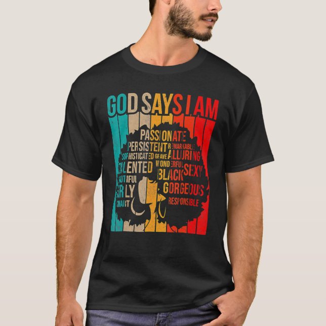 Black History Month God Says I Am Black Melanin Gi T-Shirt (Front)