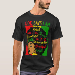 Black History Month God Says I Am Black Melanin Gi T-Shirt