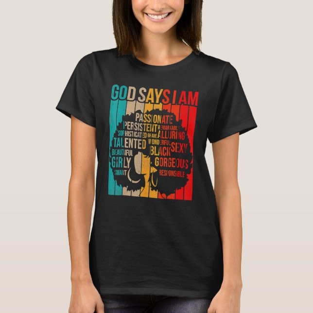 Black History Month God Says I Am Black Melanin Gi T-Shirt (Front)