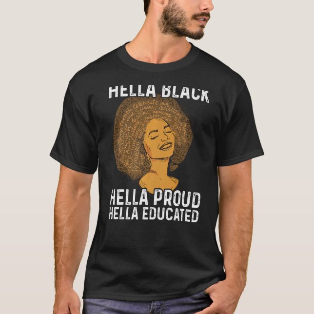 Black History Month Hella Black Hella Proud Hella  T-Shirt (Front)