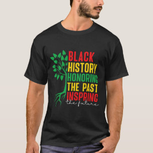 Black History Month Honoring Past Inspiring Future T-Shirt