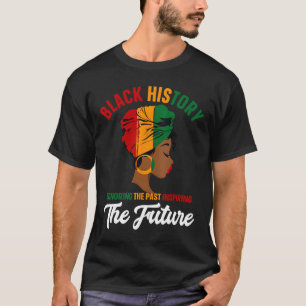 Black History Month Honoring Past Inspiring Future T-Shirt