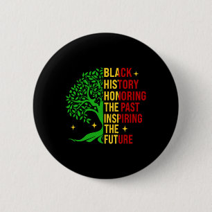 Black History Month Honoring The Past Inspiring Th 6 Cm Round Badge