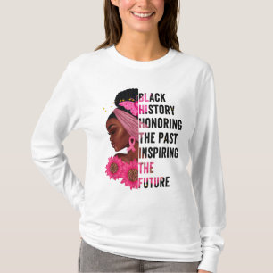 Black History Month Honouring Past Inspiring Futur T-Shirt