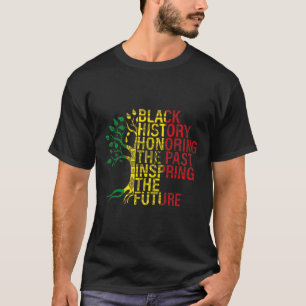 Black History Month Honouring Past Inspiring Futur T-Shirt