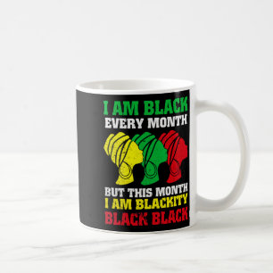 Black History Month I Am Black Every Month Blackit Coffee Mug
