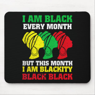 Black History Month I Am Black Every Month Blackit Mouse Pad