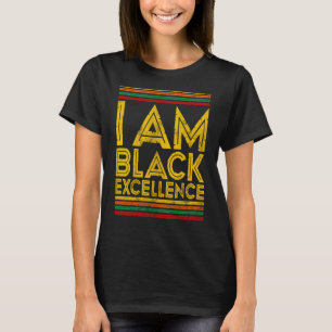 Black History Month I Am Black Excellence 1 T-Shirt