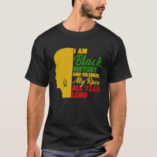 Black History Month I Am Black History T-Shirt