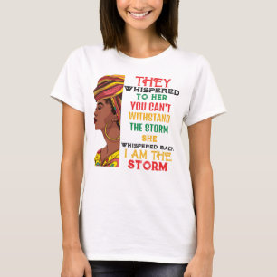 Black History Month I Am The Storm Strong African T-Shirt