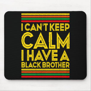 Black History Month I Cant Keep Calm I Have A Bla Mouse Pad