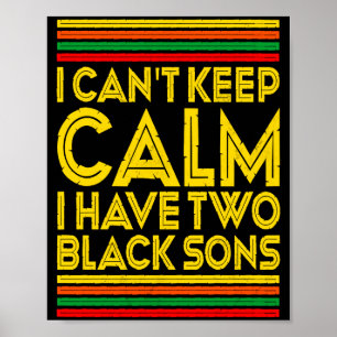 Black History Month I Cant Keep Calm I Have Two B Poster